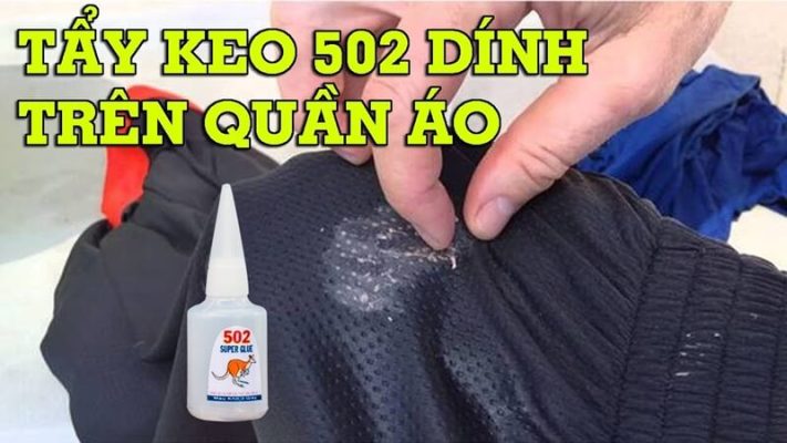 tẩy keo 502 dính quần áo